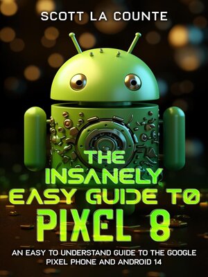cover image of The Insanely Easy Guide to Pixel 8